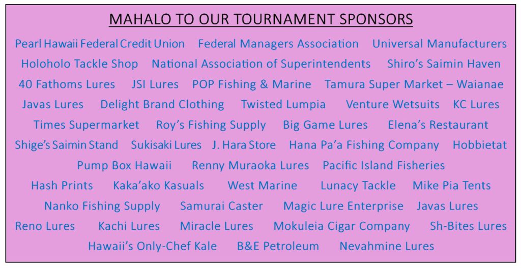 Mahalo to the tournament sponsors for providing prizes to the participating boats.